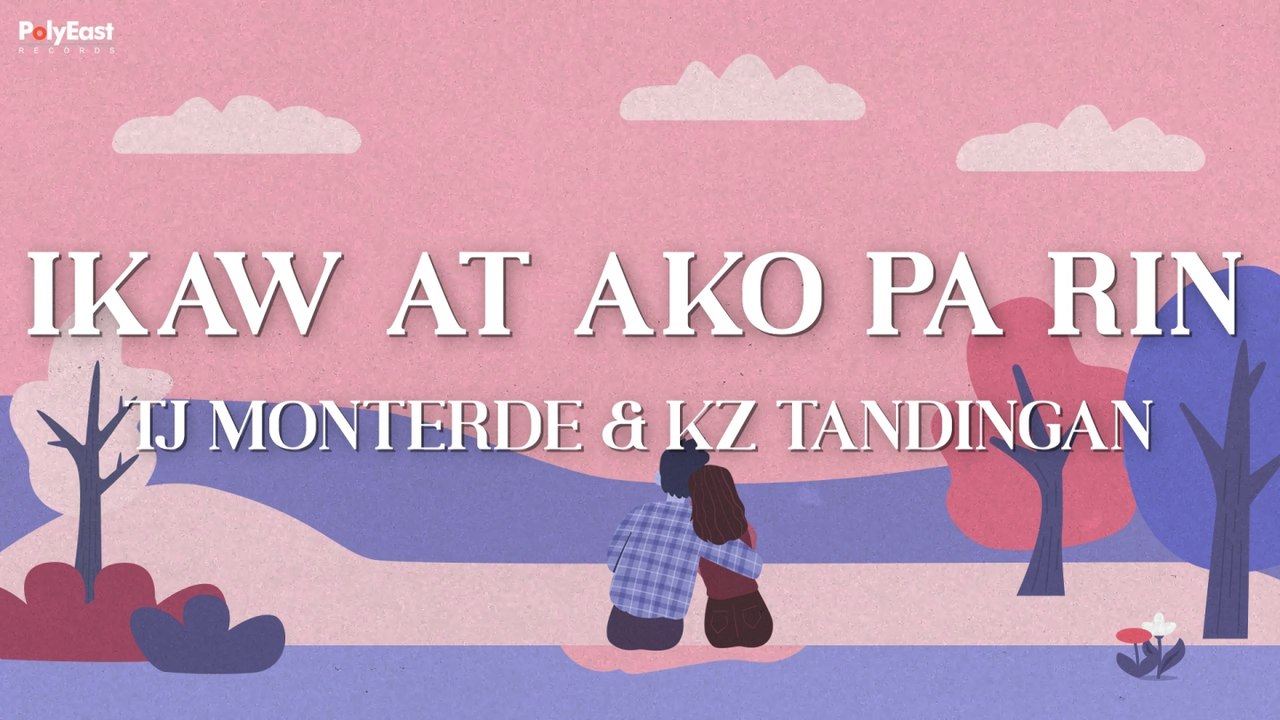 TJ Monterde & KZ Tandingan - Ikaw At Ako Pa Rin (Official Lyric Video)