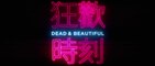 DEAD & BEAUTIFUL (2021) Trailer VOST-ENG