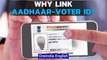 Aadhaar-Voter ID card link: Why did Election Commission seek it?  | Oneindia News