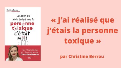 « J’ai réalisé que j’étais la personne toxique »