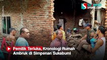 Pemilik Terluka, Kronologi Rumah Ambruk di Simpenan Sukabumi