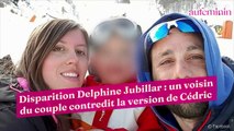 Disparition Delphine Jubillar : un voisin du couple contredit la version de Cédric