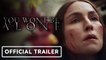 You Won’t Be Alone Trailer 04/1/2022