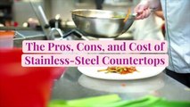 The Pros, Cons, and Cost of Stainless-Steel Countertops