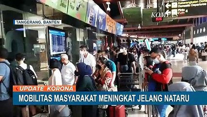 Mobilitas Masyarakat Meningkat Tajam Jelang Natal dan Tahun Baru