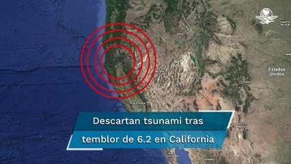 Terremoto de magnitud 6.2 sacude el norte de California, EU