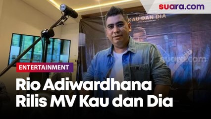 Rilis MV Kau Dan Dia, Ini Pesan Yang Ingin Disampaikan Rio Adiwardhana