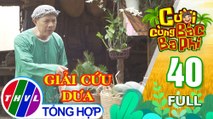 Cười cùng bác Ba Phi - Tập 40: Giải cứu dưa