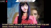 Sayaka Kanda, Japanese Frozen Actress, Anime Star and Singer, Found Dead at 35 - 1breakingnews.com