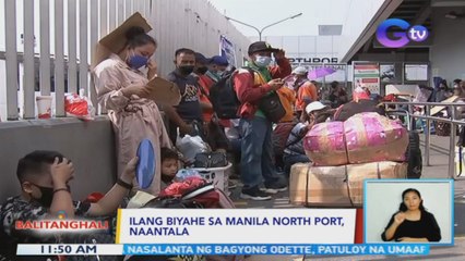 Ilang biyahe sa Manila North Port, naantala | BT