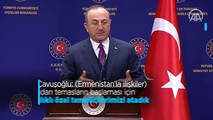 Bakan Çavuşoğlu: (Ermenistan'la ilişkiler) Doğrudan temasların başlaması için karşılıklı özel temsilcilerimizi atadık