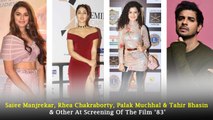 Saiee Manjrekar, Rhea Chakraborty, Palak Muchhal & Tahir Bhasin & Other At Screening Of The Film ‘83’