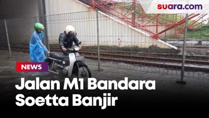 Jalan M1 Bandara Soetta Banjir, Akses Arah Tangerang Sempat Terputus