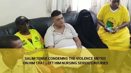 Salim Tenge condemns the violence melted on him that left him nursing serious injuries
