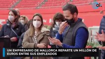 Un empresario de Mallorca reparte un millón de euros entre sus empleados