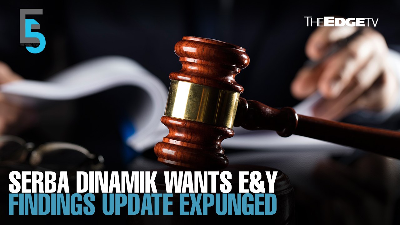EVENING 5: Serba wants E&Y finding update expunged
