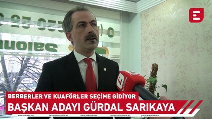Berberler ve kuaförler seçime gidiyor, Başkan Adayı Gürdal Sarıkaya