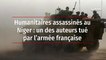 Humanitaires assassinés au Niger : un des auteurs tué par l’armée française