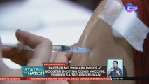 Pagitan ng primary doses at booster shot ng COVID vaccine, pinaikli sa tatlong buwan | SONA