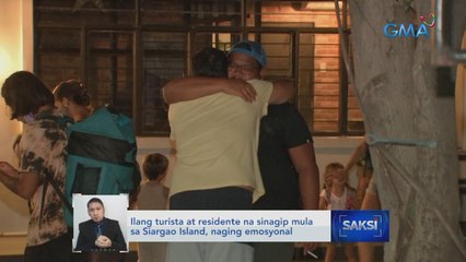 Ilang turista at residente na sinagip mula sa Siargao Island, naging emosyonal | Saksi
