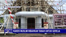 Kakek Muslim Ini Hibahkan Tanah untuk Gereja
