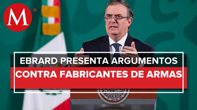 Marcelo Ebrard asegura que se ganará demanda contra fabricantes de armas en EU