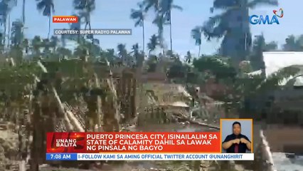 Puerto Princesa City, isinailalim sa state of calamity dahil sa lawak ng pinsala ng bagyo | UB