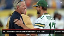 Packers QB Aaron Rodgers on Relationship with Brett Favre