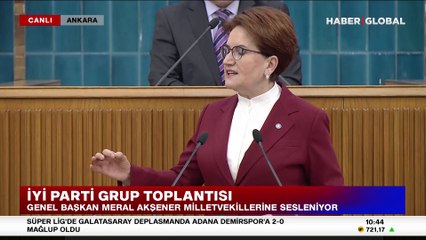 İYİ Parti Lideri Meral Akşener Grup Toplantısında konuştu