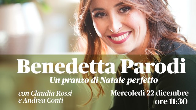 Benedetta Parodi e i consigli per un pranzo di Natale perfetto in diretta Facebook con Claudia Rossi e Andrea Conti