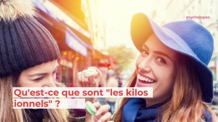 Qu'est-ce que les "kilos émotionnels" ?