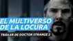 Tráiler de Doctor Strage en el Multiverso de la Locura, la esperada película del UCM que llegará en mayo