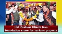 CM Pushkar Dhami lays foundation stone for various projects