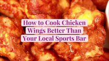 How to Cook Chicken Wings Better Than Your Local Sports Bar