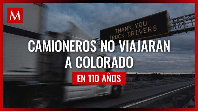 Camioneros se unen y no conducirán a Colorado durante 110 años en protesta