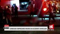 Piura: reconocido empresario dueño de una radio falleció en accidente vehicular