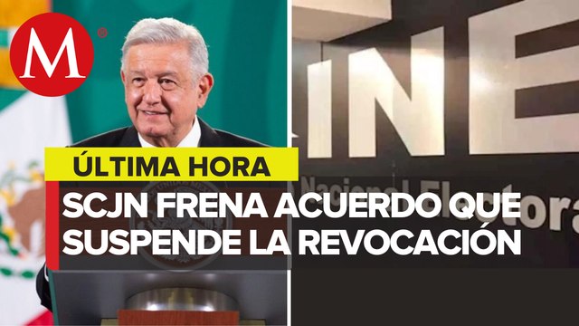 Corte frena acuerdo de INE para posponer revocación de mandato de AMLO