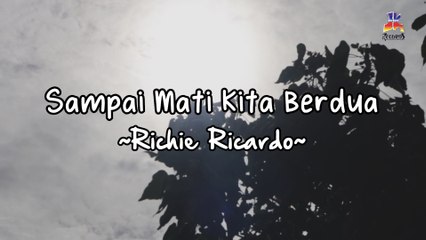 Richie Ricardo - Sampai Mati Kita Berdua (Official Lyric Video)