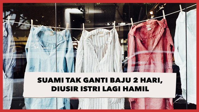 Suami Tak Ganti Baju 2 Hari, Diusir Istri Lagi Hamil, Publik: Gini Amat Ngontrak di Bumi