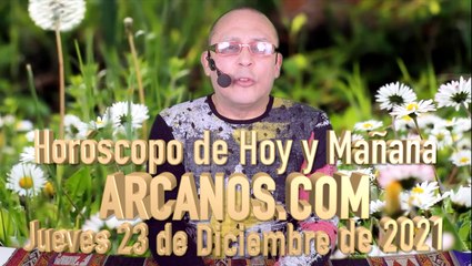 Horóscopo de Hoy y Mañana - ARCANOS.COM - Jueves 23 de Diciembre de 2021