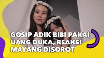 Disinggung Gosip Adik Bibi Pakai Uang Duka, Reaksi Mayang Disorot: Tumben!