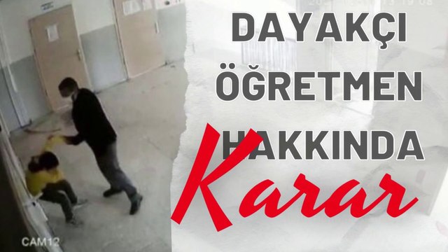 Dayakçı Öğretmen Ali Rıza Y. Hakkında Karar Açıklandı