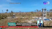 Malinis na inumin at construction materials, kinakailangan sa Kalayaan Group of Islands | SONA
