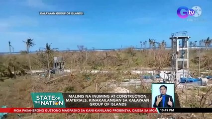 Malinis na inumin at construction materials, kinakailangan sa Kalayaan Group of Islands | SONA