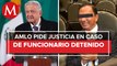 Deben tener pruebas: AMLO sobre detención de José Manuel del Río en Veracruz