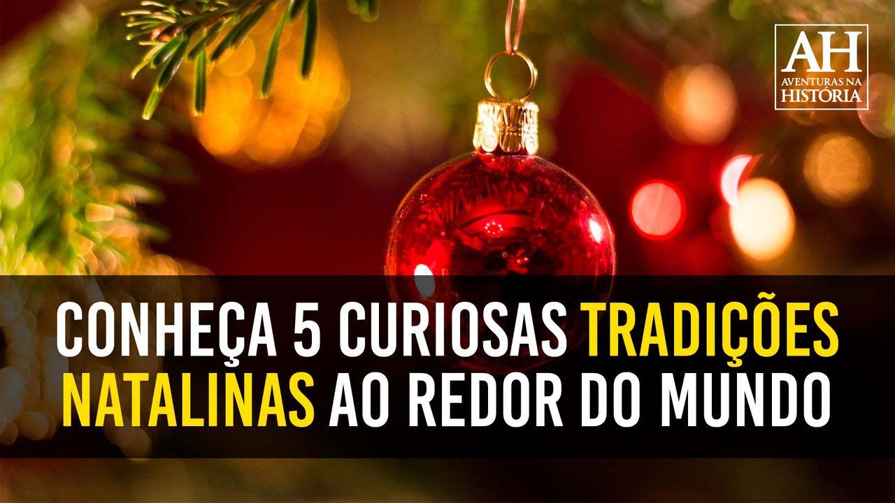 CONHEÇA 5 CURIOSAS TRADIÇÕES NATALINAS AO REDOR DO MUNDO