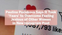 Paulina Porizkova Says It Took 'Years' to Overcome Feeling Jealous of Other Women in New Instagram Post