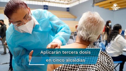 Dan fecha para tercera dosis en Iztapalapa, GAM, Iztacalco, V. Carranza y BJ