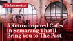5 Retro-inspired Cafes in Semarang That'll Bring You to The Past