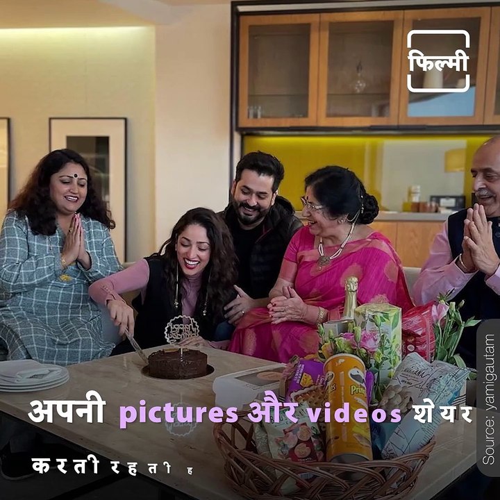 Yami Gautam Shares Happy Moments From Her Birthday ; Pens A Gratitude Note Thanking Family